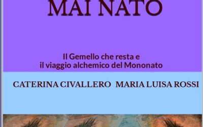 IL MIO GEMELLO MAI NATO Nuova edizione | di Caterina Civallero e Maria Luisa Rossi
